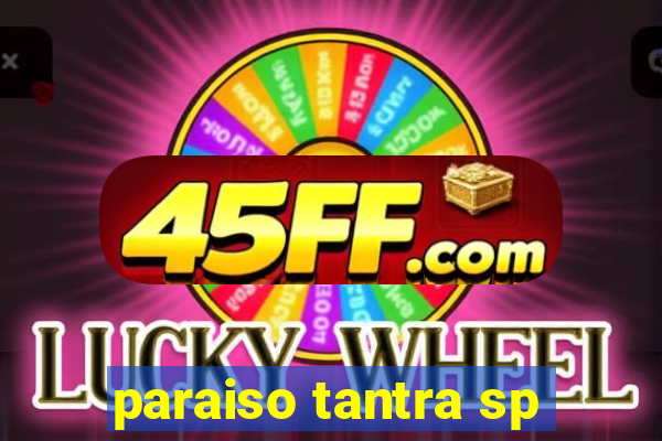 paraiso tantra sp